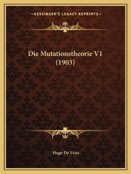 portada Die Mutationstheorie V1 (1903) (en Alemán)
