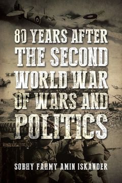 portada 80 Years after the Second World War of Wars and Politics (en Inglés)