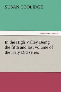 portada in the high valley being the fifth and last volume of the katy did series