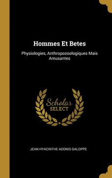 portada Hommes et Betes: Physiologies, Anthropozoologiques Mais Amusantes (in French)