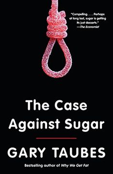 portada The Case Against Sugar (en Inglés)