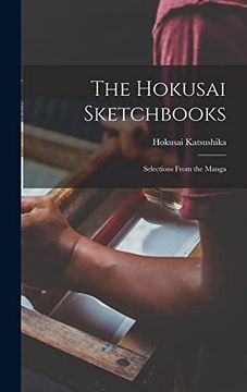 portada The Hokusai Sketchbooks; Selections From the Manga (en Inglés)
