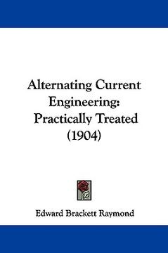 portada alternating current engineering: practically treated (1904)