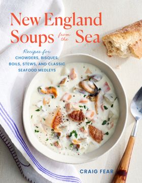 portada New England Soups From the Sea: Recipes for Chowders, Bisques, Boils, Stews, and Classic Seafood Medleys (en Inglés)