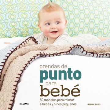 portada Prendas de Punto Para Bebé: 50 Modelos Para Mimar a Bebés y Niños Pequeños