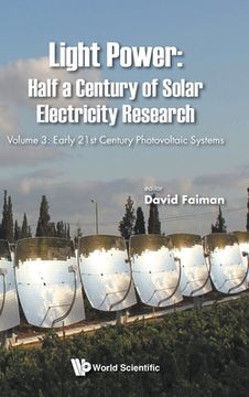 portada Light Power: Half a Century of Solar Electricity Research - Volume 3: Early 21st Century Photovoltaic Systems (en Inglés)