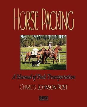 portada horse packing: a manual of pack transportation (en Inglés)