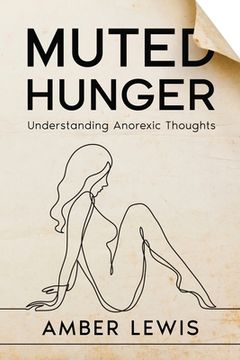 portada Muted Hunger: Understanding Anorexic Thoughts (in English)