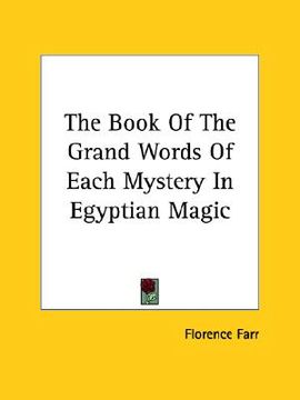 portada the book of the grand words of each mystery in egyptian magic (in English)