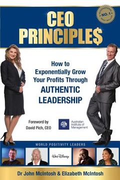 portada CEO Principles: How to Exponentially Grow Your Profits Through Authentic Leadership (en Inglés)