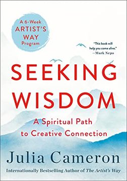portada Seeking Wisdom: A Spiritual Path to Creative Connection: A Six-Week Artist'S way Program (en Inglés)