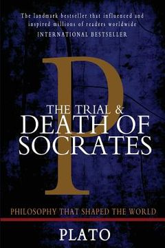portada The Trial and Death of Socrates: Euthyphro, Apology, Crito, and Phaedo (en Inglés)