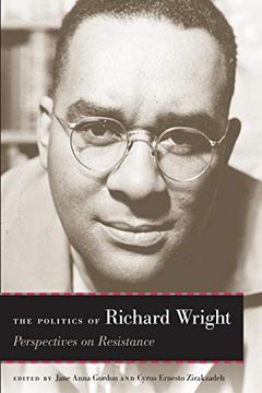 portada The Politics of Richard Wright: Perspectives on Resistance (in English)