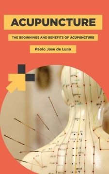 portada Acupuncture: The Beginnings and Benefits of Acupuncture (in English)