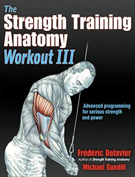portada The Strength Training Anatomy Workout Iii: Maximizing Results With Advanced Training Techniques (en Inglés)