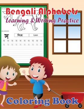 portada Bengali Alphabets Learning & Writing Practice Coloring Book: Bilingual Early Learning, Writing & Easy Teaching Bengali Books for Kids ( Write & Learn (en Inglés)