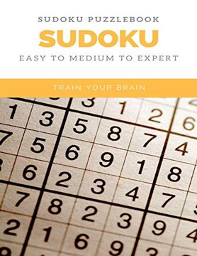 portada Sudoku Puzzl Sudoku Easy to Medium to Expert Train Your Brain: Sudoku Puzzle Books Easy to Medium for Adults for Beginners and Kids and all Level Easy to Hard With Answers and Large Print (in English)