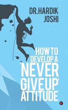 portada How to Develop a 'Never Give up' Attitude (en Inglés)