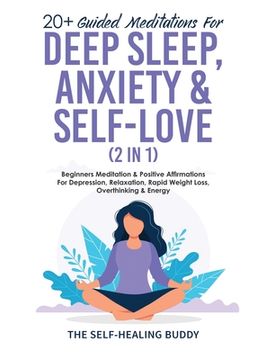 portada 20+ Guided Meditations For Deep Sleep, Anxiety & Self-Love (2 in 1): Beginners Meditation & Positive Affirmations For Depression, Relaxation, Rapid We (in English)