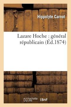 portada Lazare Hoche: Général Républicain (en Francés)
