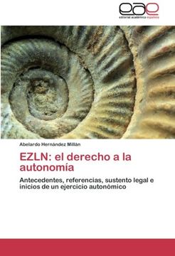 portada EZLN: el derecho a la autonomía: Antecedentes, referencias, sustento legal e inicios de un ejercicio autonómico