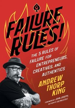 portada Failure Rules!: The 5 Rules of Failure for Entrepreneurs, Creatives, and Authentics (en Inglés)