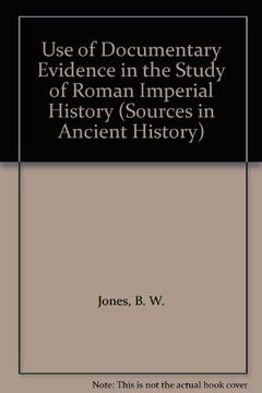 portada Use of Documentary Evidence in the Study of Roman Imperial History (Sources in Ancient History) (en Inglés)