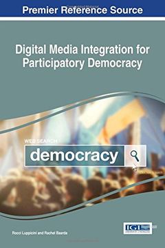 portada Digital Media Integration for Participatory Democracy (Advances in Electronic Government, Digital Divide, and Regional Development)