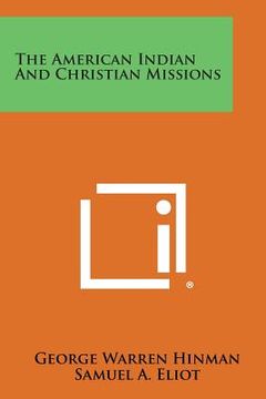 portada The American Indian and Christian Missions (en Inglés)