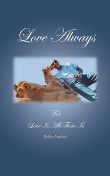 portada Love Always: For Love Is All There Is (en Inglés)