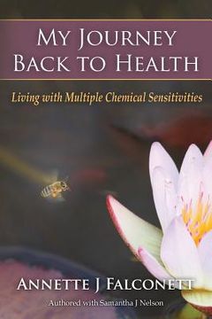portada My Journey Back to Health: Living with Multiple Chemical Sensitivities (en Inglés)