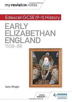 portada My Revision Notes: Edexcel GCSE (9-1) History: Early Elizabethan England, 1558–88