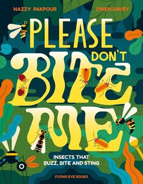 portada Please Don't Bite Me! Insects That Buzz, Bite and Sting (en Inglés)