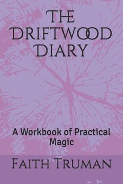 portada The Driftwood Diary: A Workbook of Practical Magic (in English)