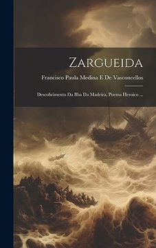 portada Zargueida: Descobrimento da Ilha da Madeira, Poema Heroico. (en Portugués)