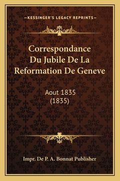 portada Correspondance Du Jubile De La Reformation De Geneve: Aout 1835 (1835) (in French)