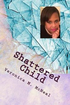 portada Shattered Child: My Journey from Darkness to Light