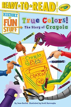 portada True Colors! The Story of Crayola (History of fun Stuff) 