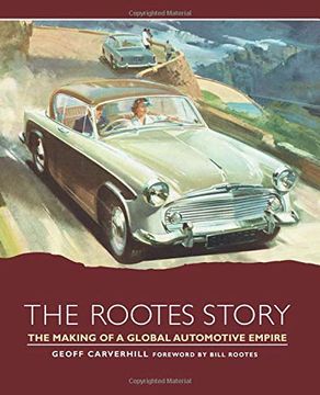 portada The Rootes Story: The Making of a Global Automotive Empire 