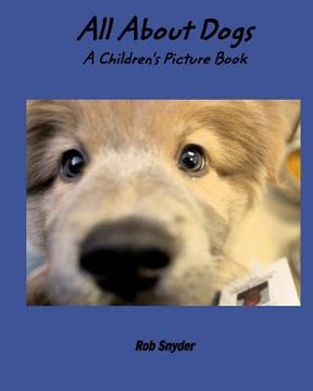 portada All About Dogs - A Childrens Picture Book (en Inglés)