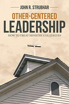 portada Other-Centered Leadership: How to Treat Ministry Colleagues (en Inglés)