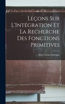 portada Leçons sur L'Intégration et la Recherche des Fonctions Primitives (en Francés)