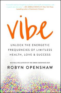 portada Vibe: Unlock the Energetic Frequencies of Limitless Health, Love & Success (en Inglés)