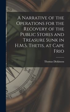 portada A Narrative of the Operations for the Recovery of the Public Stores and Treasure Sunk in H.M.S. Thetis, at Cape Frio