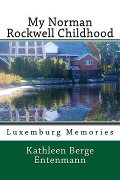 portada My Norman Rockwell Childhood: Luxemburg Poetry (en Inglés)