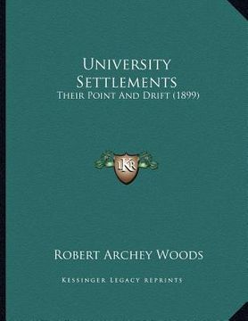 portada university settlements: their point and drift (1899) (in English)