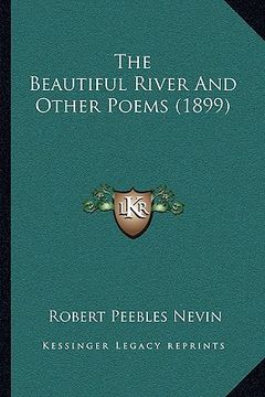 portada the beautiful river and other poems (1899) the beautiful river and other poems (1899) (en Inglés)
