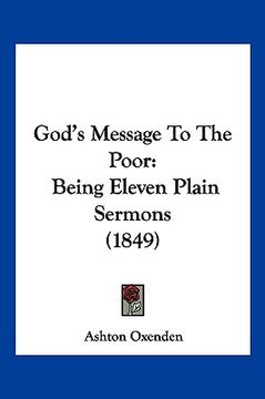 portada god's message to the poor: being eleven plain sermons (1849) (in English)