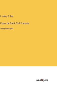 portada Cours de Droit Civil Francais: Tome Deuxième (en Francés)