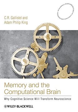 portada Memory and the Computational Brain: Why Cognitive Science Will Transform Neuroscience (en Inglés)